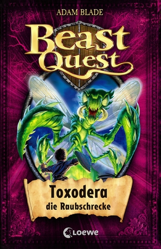 Beast Quest (Band 30) - Toxodera, die Raubschrecke - Adam Blade