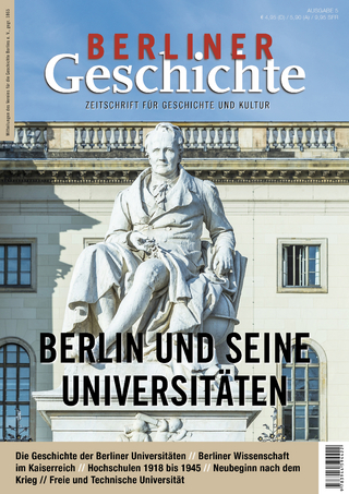 Berliner Geschichte - Zeitschrift für Geschichte und Kultur - gegr. 1865 Verein für die Geschichte Berlins e. V.