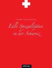 Edle Spezialitäten aus der Schweiz