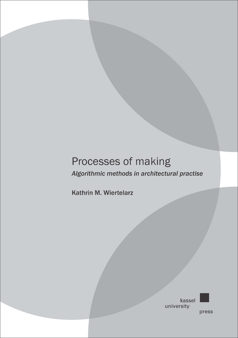 Processes of making - Kathrin M. Wiertelarz