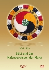 2012 und das Kalenderwissen der Maya - Nah Kin, Elke von Linde