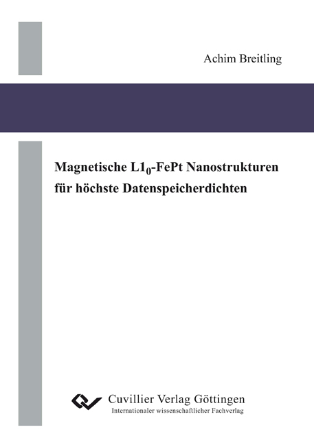 Magnetische L10-FePt Nanostrukturen für höchste Datenspeicherdichten - Achim Breitling
