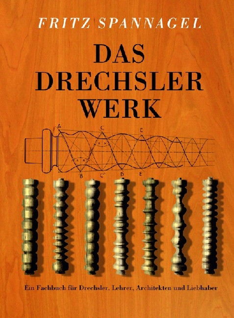 Das Drechslerwerk - Fritz Spannagel