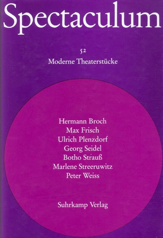 Spectaculum 52 - Hermann Broch; Max Frisch; Ulrich Plenzdorf; Georg Seidel; Botho Strauß; Marlene Streeruwitz