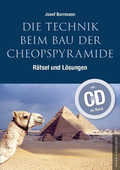 Die Technik beim Bau der Cheopspyramide - Josef Borrmann