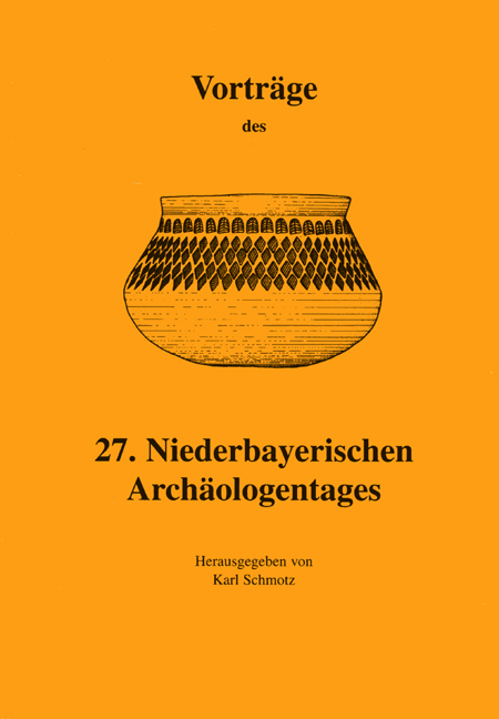 Vorträge des Niederbayerischen Archäologentages / Vorträge des 27. Niederbayerischen Archäologentages - 