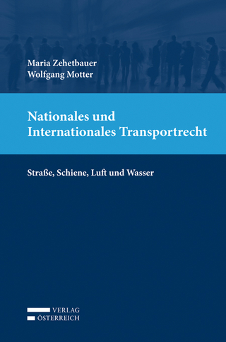 Nationales und Internationales Transportrecht - Maria Zehetbauer; Wolfgang Motter