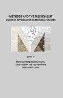Methods and the Medievalist - Jesse Keskiaho; Marko Lamberg