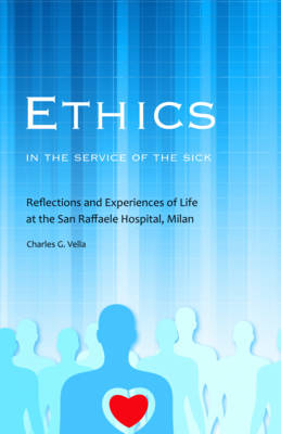 Ethics in the Service of the Sick - Charles G. Vella
