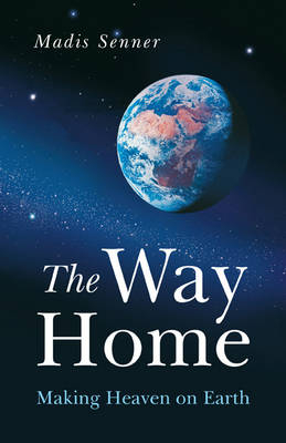 Way Home, The ? Making Heaven on Earth - Madis Senner