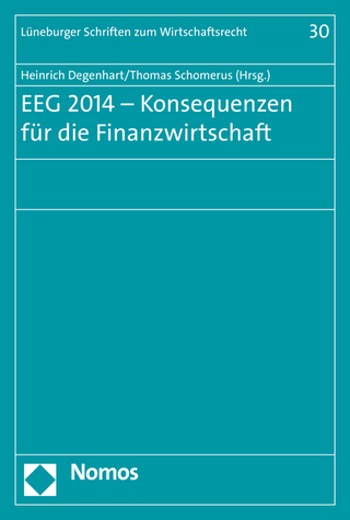 EEG 2014 - Konsequenzen für die Finanzwirtschaft - Heinrich Degenhart; Thomas Schomerus