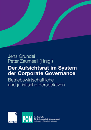 Der Aufsichtsrat im System der Corporate Governance - Jens Grundei; Peter Zaumseil