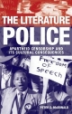 Literature Police: Apartheid Censorship and Its Cultural Consequences - Peter D. McDonald