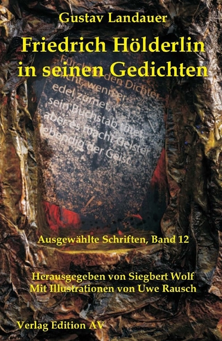 Friedrich Hölderlin in seinen Gedichten - Gustav Landauer; Siegbert Wolf