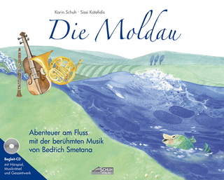 Die Moldau (Bilderbuch mit CD) - Karin Schuh; Bedrich Smetana