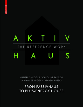 Aktivhaus - The Reference Work - Isabell Passig; Manfred Hegger; Caroline Fafflok; Johannes Hegger