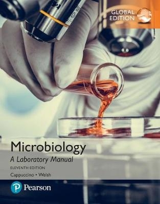 Microbiology: A Laboratory Manual, Global Edition -  James G. Cappuccino,  Chad T. Welsh