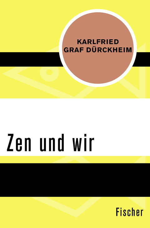 Zen und wir - Karlfried Graf Dürckheim