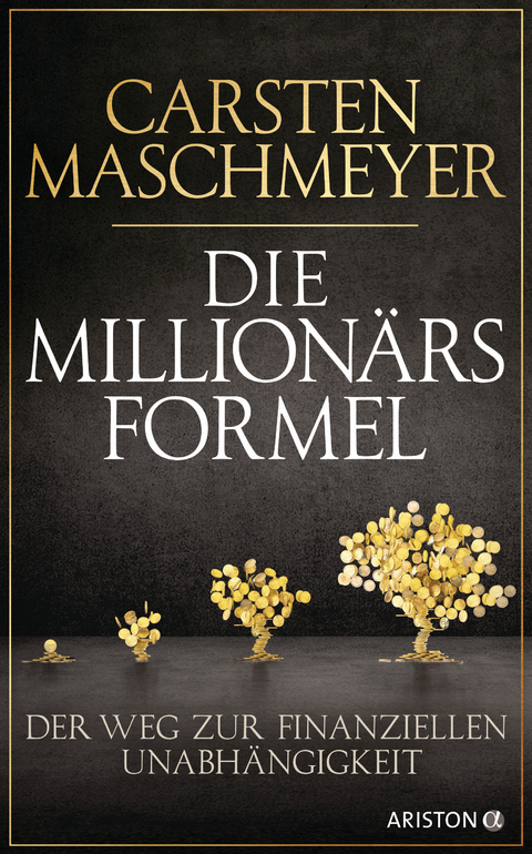 Die Millionärsformel - Carsten Maschmeyer