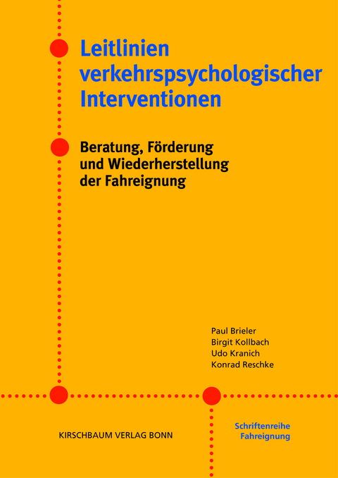 Leitlinien verkehrspsychologischer Interventionen - Paul Brieler, Birgit Kollbach, Udo Kranich, Konrad Reschke