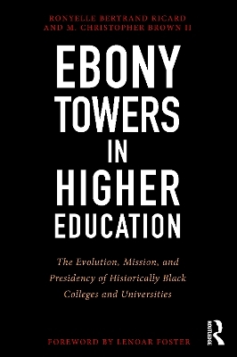 Ebony Towers in Higher Education - Ronyelle Bertrand Ricard; M.Christopher Brown