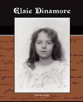 Elsie Dinsmore - Martha Finley