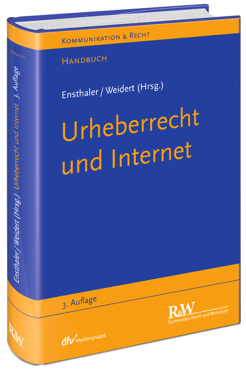 Urheberrecht und Internet - Jürgen Ensthaler, Stefan Weidert