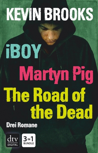 iBoy / Martyn Pig / The Road of the Dead - Kevin Brooks