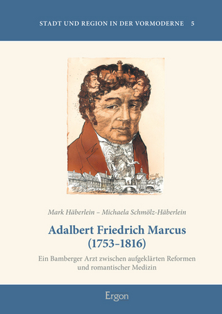 Adalbert Friedrich Marcus (1753-1816) - Mark Häberlein; Michaela Schmölz-Häberlein