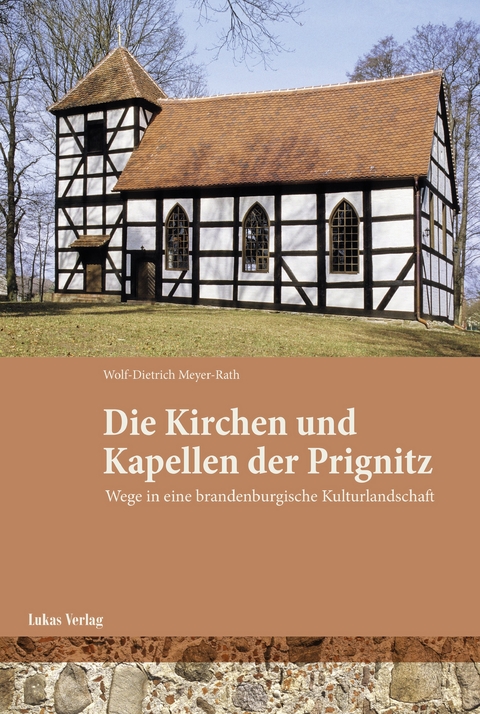 Kirchen und Kapellen der Prignitz - Wolf-Dietrich Meyer-Rath