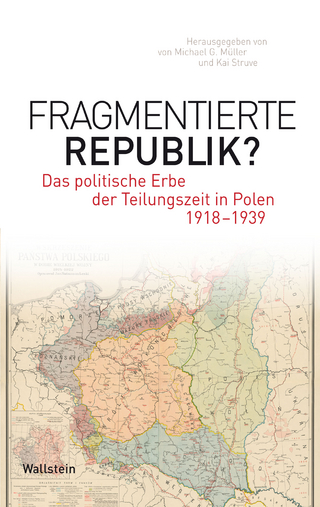 Fragmentierte Republik? - Michael G. Müller; Kai Struve