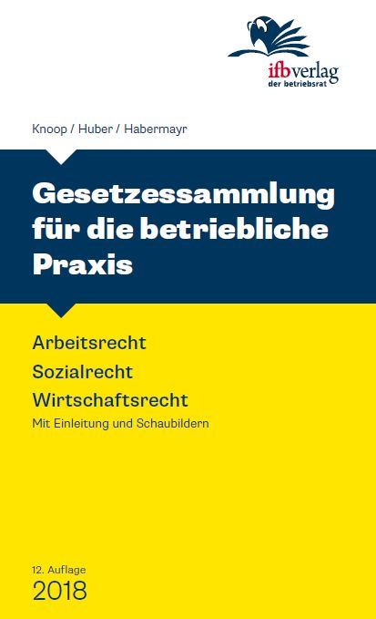Gesetzessammlung für die betriebliche Praxis - Martin Habermayr, Cornelia Huber, Peter Knoop