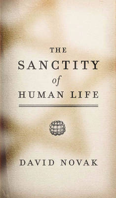 The Sanctity of Human Life - David Novak