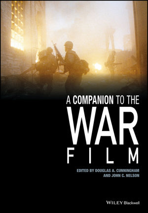 A Companion to the War Film - Douglas A. Cunningham; John C. Nelson