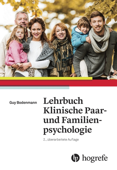 Lehrbuch Klinische Paar– und Familienpsychologie - Guy Bodenmann