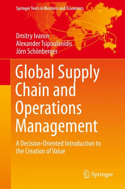 Global Supply Chain and Operations Management - Dmitry Ivanov, Alexander Tsipoulanidis, Jörn Schönberger