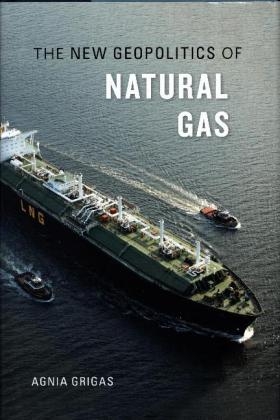 New Geopolitics of Natural Gas - Grigas Agnia Grigas