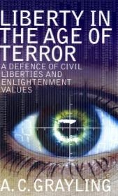 Liberty in the Age of Terror - A. C. Grayling