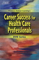 Delmar's Career Success for Health Care Professionals DVD #2 -  Delmar Thomson Learning,  Delmar Publishers,  Delmar Learning, Cengage Learning Delmar