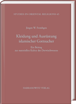Kleidung und Ausrüstung islamischer Gottsucher - Jürgen W Frembgen