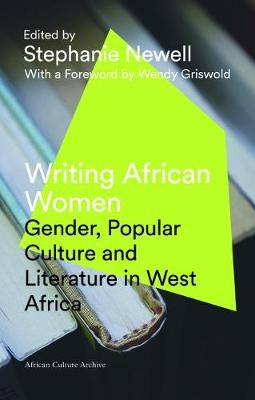 Writing African Women - Newell Stephanie Newell