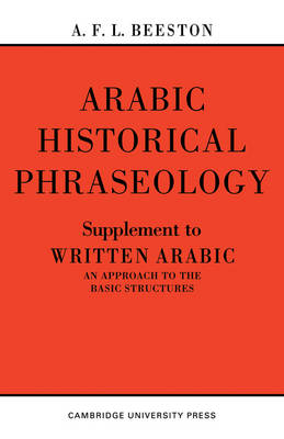 Arabic Historical Phraseology - A. F. L. Beeston