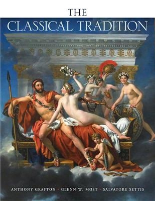 The Classical Tradition - Anthony Grafton; Glenn W. Most; Salvatore Settis