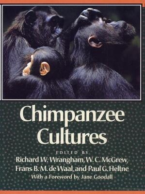 Chimpanzee Cultures - Richard W. Wrangham; W. C. McGrew; Frans B. M. de Waal; Paul G. Heltne