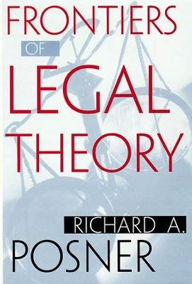 Frontiers of Legal Theory - Richard A. Posner