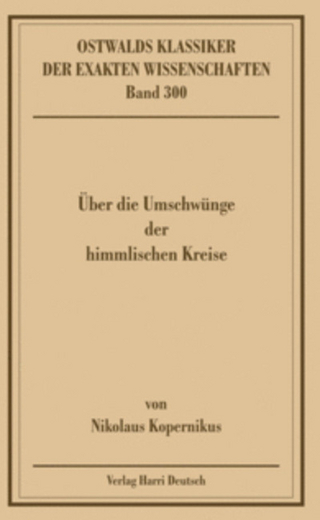 Über die Umschwünge der himmlischen Kreise (Kopernikus) - Jürgen Hamel; Thomas Posch