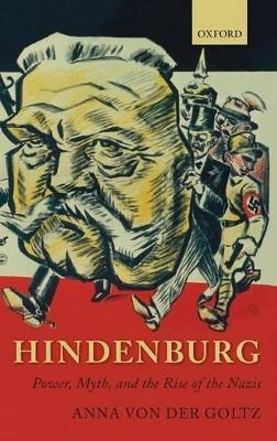 Hindenburg - Anna Von der Goltz
