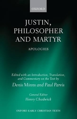 Justin, Philosopher and Martyr - Denis Minns; Paul Parvis