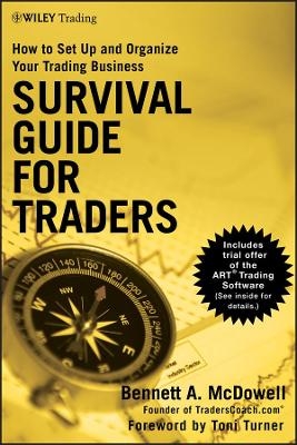 Survival Guide for Traders ? How to Set Up and Organize Your Trading Business - BA McDowell