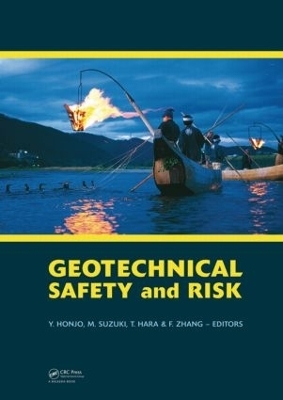 Geotechnical Risk and Safety - Yusuke Honjo; MAkoto Suzuki; Takashi Hara; Feng Zhang